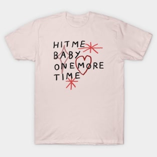 Hit me baby one more time T-Shirt